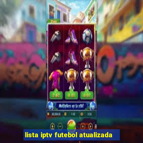 lista iptv futebol atualizada